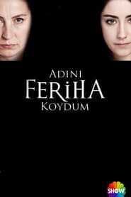 Adını Feriha Koydum izle 