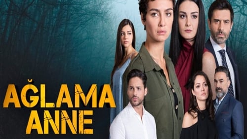 Ağlama Anne 13.Bölüm izle Final 30 Aralık 2018