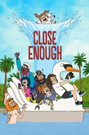 Close Enough izle