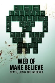 Web of Make Believe: Death, Lies and the Internet izle