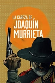 La Cabeza de Joaquín Murrieta izle 