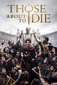 Those About to Die Türkçe Dublaj izle 